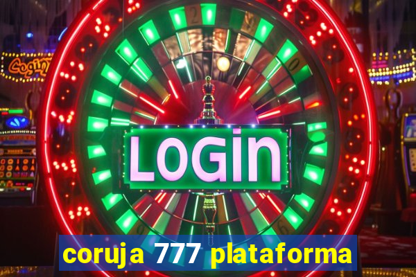 coruja 777 plataforma